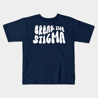 Break the Stigma Mental Health Awareness White Kids T-Shirt